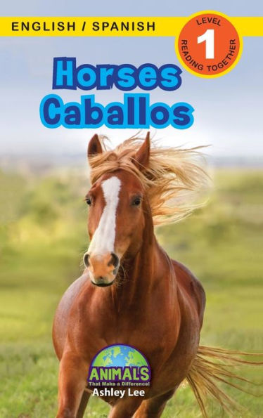 Horses / Caballos: Bilingual (English / Spanish) (Inglés / Español) Animals That Make a Difference! (Engaging Readers, Level 1)