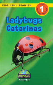 Title: Ladybugs / Catarinas: Bilingual (English / Spanish) (InglÃ¯Â¿Â½s / EspaÃ¯Â¿Â½ol) Animals That Make a Difference! (Engaging Readers, Level 1), Author: Ashley Lee