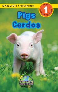 Title: Pigs / Cerdos: Bilingual (English / Spanish) (InglÃ¯Â¿Â½s / EspaÃ¯Â¿Â½ol) Animals That Make a Difference! (Engaging Readers, Level 1), Author: Ashley Lee