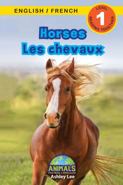 Horses / Les chevaux: Bilingual (English / French) (Anglais / FranÃ¯Â¿Â½ais) Animals That Make a Difference! (Engaging Readers, Level 1)
