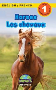 Title: Horses / Les chevaux: Bilingual (English / French) (Anglais / FranÃ¯Â¿Â½ais) Animals That Make a Difference! (Engaging Readers, Level 1), Author: Ashley Lee