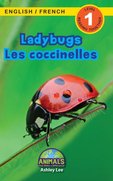 Ladybugs / Les coccinelles: Bilingual (English / French) (Anglais / FranÃ¯Â¿Â½ais) Animals That Make a Difference! (Engaging Readers, Level 1)