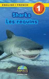 Title: Sharks / Les requins: Bilingual (English / French) (Anglais / FranÃ¯Â¿Â½ais) Animals That Make a Difference! (Engaging Readers, Level 1), Author: Ashley Lee