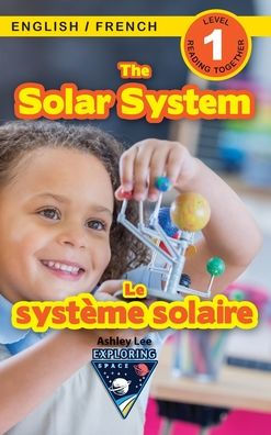 The Solar System: Bilingual (English / French) (Anglais / FranÃ¯Â¿Â½ais) Exploring Space (Engaging Readers, Level 1)