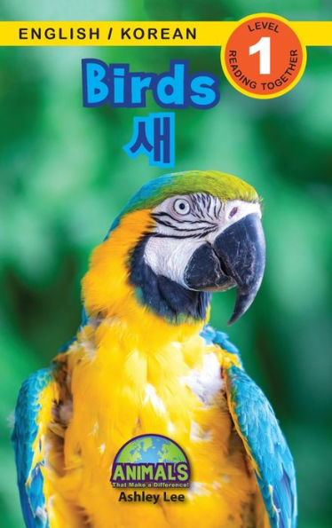 Birds / ?: Bilingual (English / Korean) (?? / ???) Animals That Make a Difference! (Engaging Readers, Level 1)