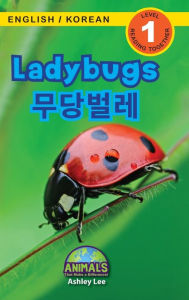 Title: Ladybugs / 무당벌레: Bilingual (English / Korean) (영어 / 한국어) Animals That Make a Difference! (Engaging Readers, Level 1), Author: Ashley Lee