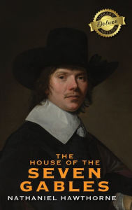 Title: The House of the Seven Gables (Deluxe Library Edition), Author: Nathaniel Hawthorne