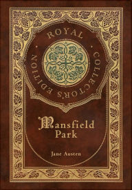 Title: Mansfield Park (Royal Collector's Edition) (Case Laminate Hardcover with Jacket), Author: Jane Austen