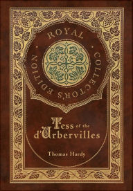 Tess of the d'Urbervilles (Royal Collector's Edition) (Case Laminate Hardcover with Jacket)