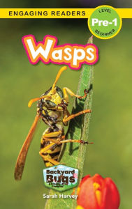 Title: Wasps: Backyard Bugs and Creepy-Crawlies (Engaging Readers, Level Pre-1), Author: Sarah  Harvey