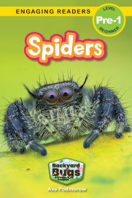 Title: Spiders: Backyard Bugs and Creepy-Crawlies (Engaging Readers, Level Pre-1), Author: Ava Podmorow