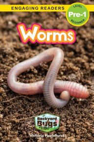 Title: Worms: Backyard Bugs and Creepy-Crawlies (Engaging Readers, Level Pre-1), Author: Victoria Hazlehurst