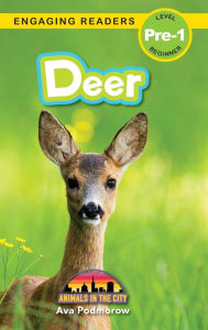 Title: Deer: Animals in the City (Engaging Readers, Level Pre-1), Author: Ava Podmorow