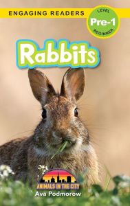 Title: Rabbits: Animals in the City (Engaging Readers, Level Pre-1), Author: Ava Podmorow