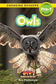 Title: Owls: Animals in the City (Engaging Readers, Level Pre-1), Author: Ava Podmorow