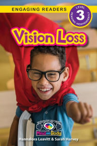 Title: Vision Loss: Understand Your Mind and Body (Engaging Readers, Level 3), Author: Hannalora Leavitt