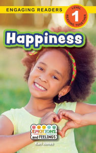 Title: Happiness: Emotions and Feelings (Engaging Readers, Level 1), Author: Kari Jones