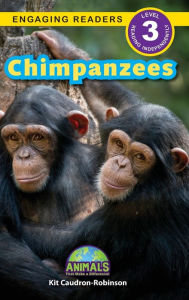 Title: Chimpanzees: Animals That Make a Difference! (Engaging Readers, Level 3), Author: Kit Caudron-Robinson