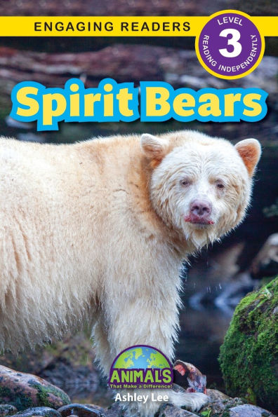 Spirit Bears: Animals That Make a Difference! (Engaging Readers, Level 3)