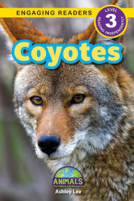 Title: Coyotes: Animals That Make a Difference! (Engaging Readers, Level 3), Author: Kit Caudron-Robinson