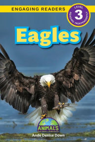 Title: Eagles: Animals That Make a Difference! (Engaging Readers, Level 3), Author: Ande Denise Down