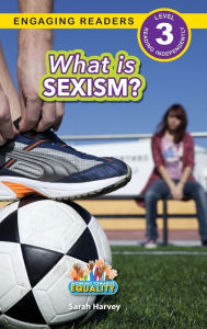 Title: What is Sexism?: Working Towards Equality (Engaging Readers, Level 3), Author: Sarah  Harvey