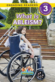What is Ableism?: Working Towards Equality (Engaging Readers, Level 3)