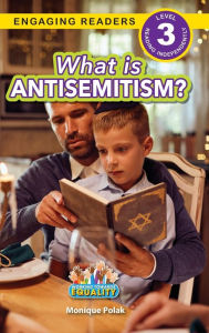 Title: What is Antisemitism?: Working Towards Equality (Engaging Readers, Level 3), Author: Monique Polak