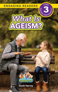 Title: What is Ageism?: Working Towards Equality (Engaging Readers, Level 3), Author: Sarah  Harvey
