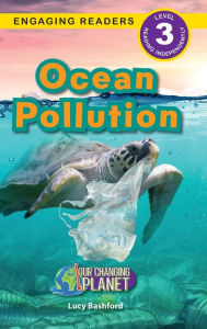 Title: Ocean Pollution: Our Changing Planet (Engaging Readers, Level 3), Author: Lucy Bashford