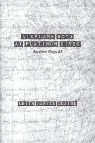 Title: Airplane Boys at Platinum River: Airplane Boys #5, Author: Edith Craine