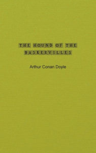 Title: The Hound of the Baskervilles: Another Adventure of Sherlock Holmes, Author: Arthur Doyle