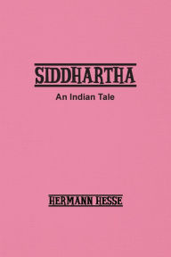 Title: Siddhartha: An Indian Tale, Author: Hermann Hesse