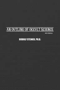 Title: An Outline of Occult Science, Author: Rudolf Steiner