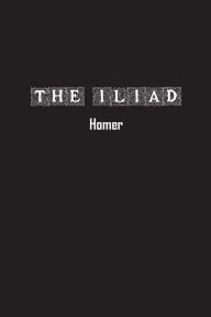 Title: The Iliad, Author: Homer