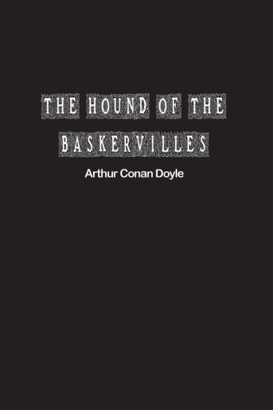 The Hound of the Baskervilles: Another Adventure of Sherlock Holmes