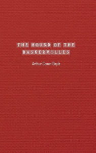 Title: The Hound of the Baskervilles: Another Adventure of Sherlock Holmes, Author: Arthur Conan Doyle