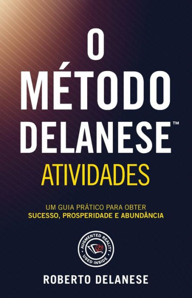 O MÃ¯Â¿Â½todo Delanese Atividades: Um guia prÃ¯Â¿Â½tico para obter Sucesso, Prosperidade e AbundÃ¯Â¿Â½ncia