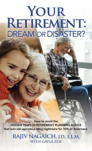 Title: Your Retirement: Dream or Disaster?, Author: Rajiv Nagaich