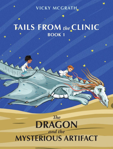 The Dragon and the Mysterious Artifact: Tails from the Clinic: Book 1
