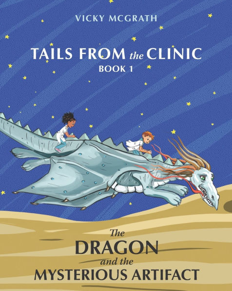 The Dragon and the Mysterious Artifact: Tails from the Clinic: Book 1