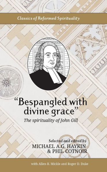 "Bespangled with divine grace": The spirituality of John Gill