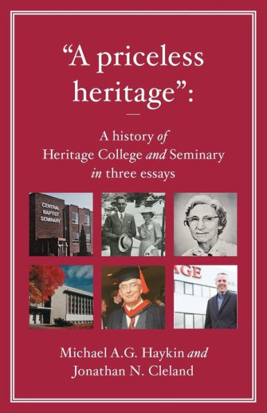 "A priceless heritage": A history of Heritage College and Seminary in three essays