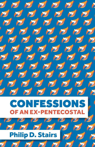Confessions of an Ex-Pentecostal