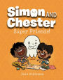 Super Friends! (Simon and Chester Book #4)