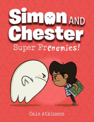 Title: Super Frenemies! (Simon and Chester Book #5), Author: Cale Atkinson