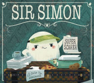 Title: Sir Simon: Super Scarer, Author: Cale Atkinson