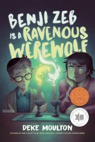 Title: Benji Zeb Is a Ravenous Werewolf, Author: Deke Moulton