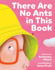 Download ebook format djvu There Are No Ants in This Book ePub by Rosemary Mosco, Anna Pirolli in English 9781774881163