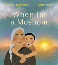 Title: When I'm a Moshom, Author: David A. Robertson